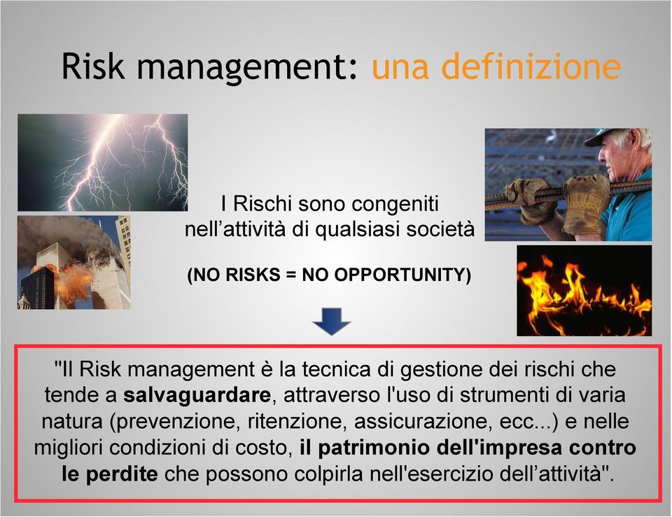 l'uso di strumenti di varia natura (prevenzione, ritenzione, assicurazione, ecc.