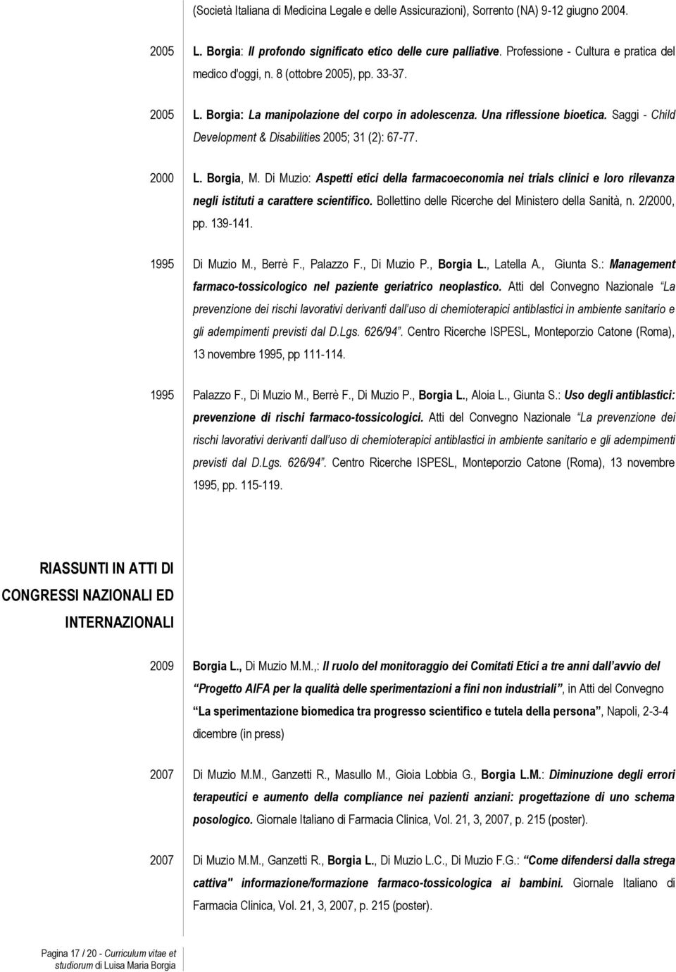 Saggi - Child Development & Disabilities 2005; 31 (2): 67-77. 2000 L. Borgia, M.