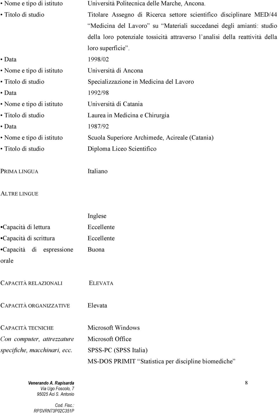 analisi della reattività della loro superficie.