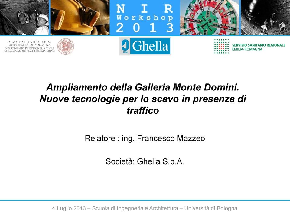 Relatore : ing. Francesco Mazzeo Società: Ghella S.p.A.