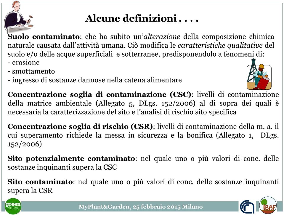 alimentare Concentrazione soglia di contaminazione (CSC): livelli di contaminazione della matrice ambientale (Allegato 5, DLgs.