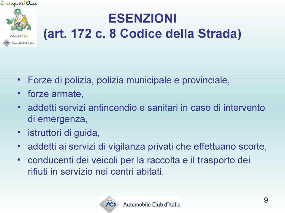 addetti servizi antincendio e sanitari in caso di intervento di emergenza, istruttori di