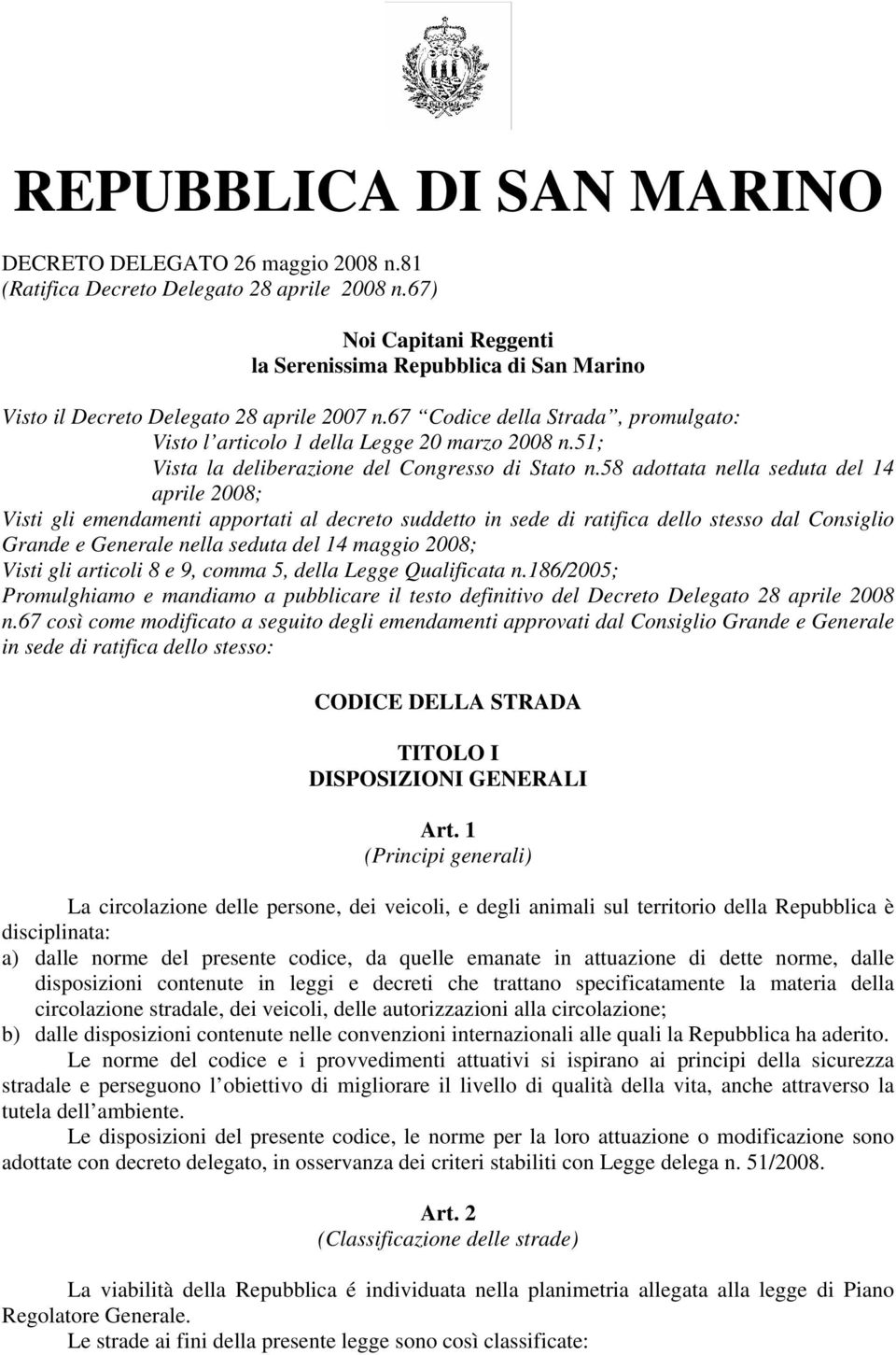 51; Vista la deliberazione del Congresso di Stato n.