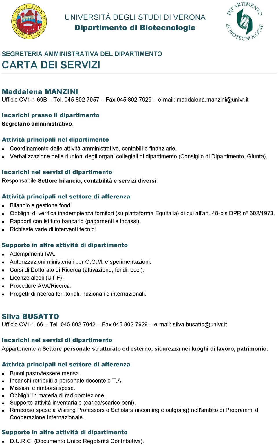 Attività principali nel dipartimento Coordinamento delle attività amministrative, contabili e finanziarie.