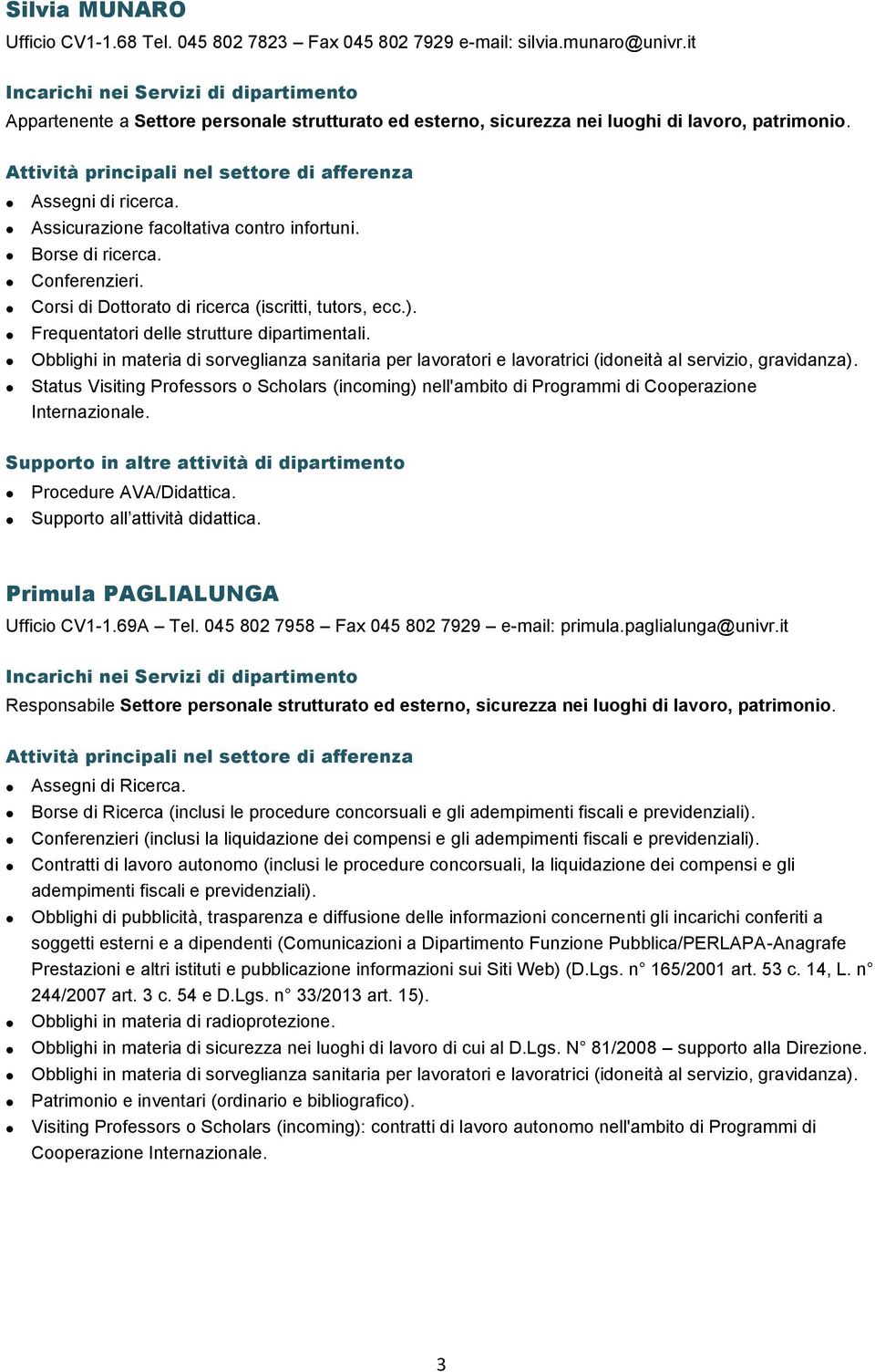 Obblighi in materia di sorveglianza sanitaria per lavoratori e lavoratrici (idoneità al servizio, gravidanza).