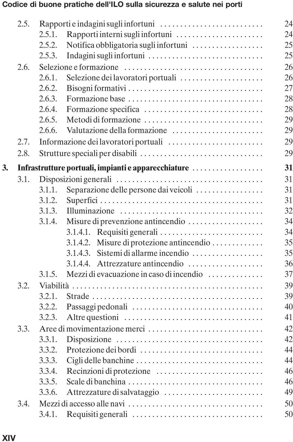 ................................. 27 2.6.3. Formazione base.................................. 28 2.6.4. Formazione specifica.............................. 28 2.6.5. Metodi di formazione.............................. 29 2.