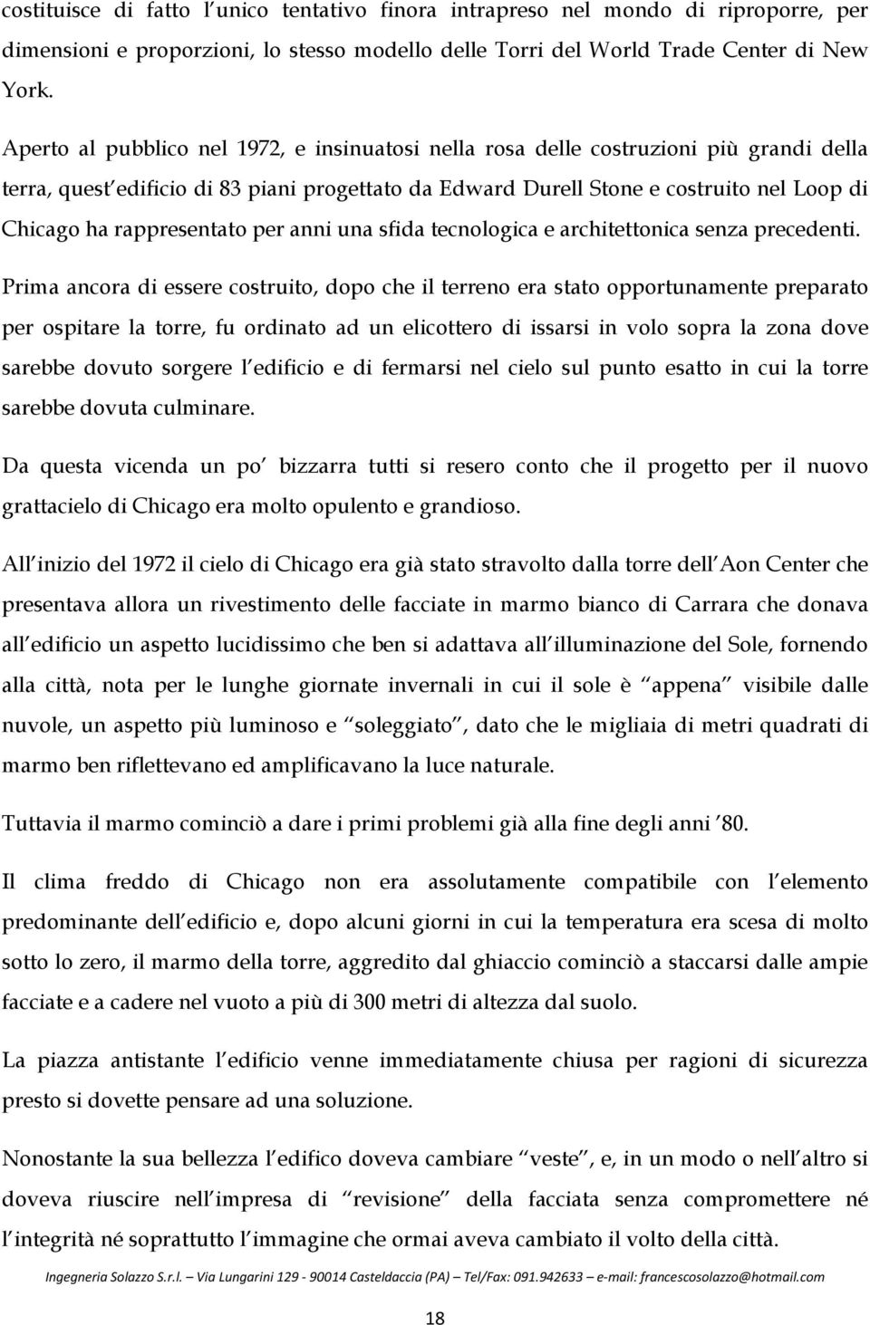 rappresentato per anni una sfida tecnologica e architettonica senza precedenti.