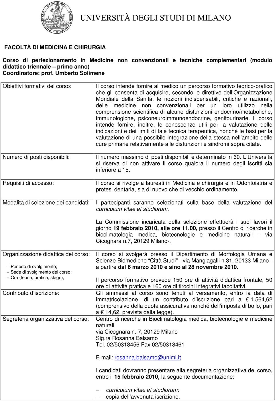 indispensabili, critiche e razionali, delle medicine non convenzionali per un loro utilizzo nella comprensione scientifica di alcune disfunzioni endocrino/metaboliche, immunologiche,