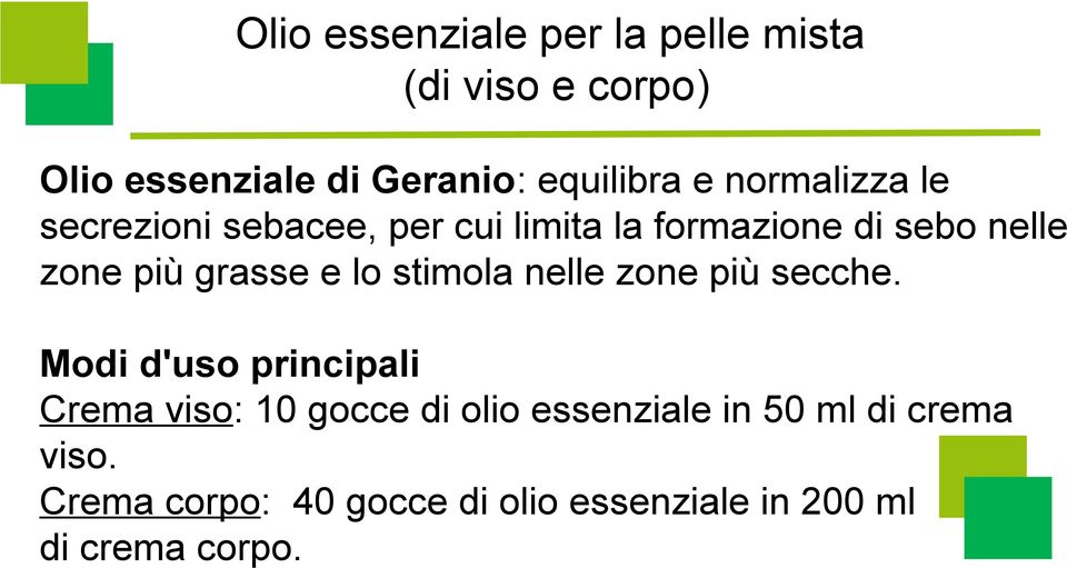 e lo stimola nelle zone più secche.