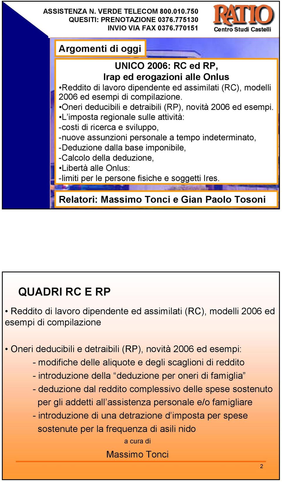 Oneri deducibili e detraibili (RP), novità 2006 ed esempi.