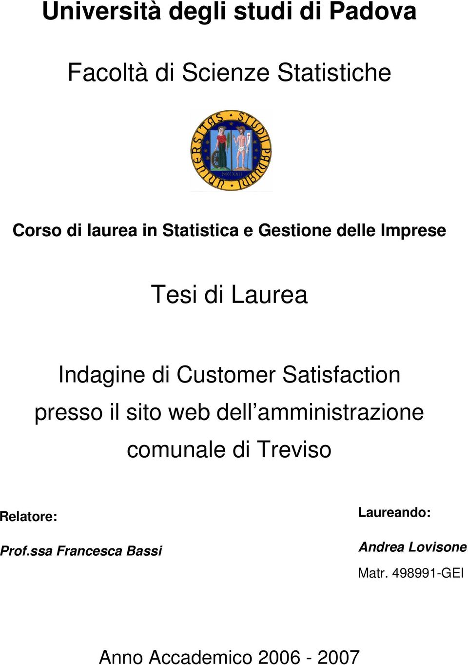 Satisfaction presso il sito web dell amministrazione comunale di Treviso Relatore: