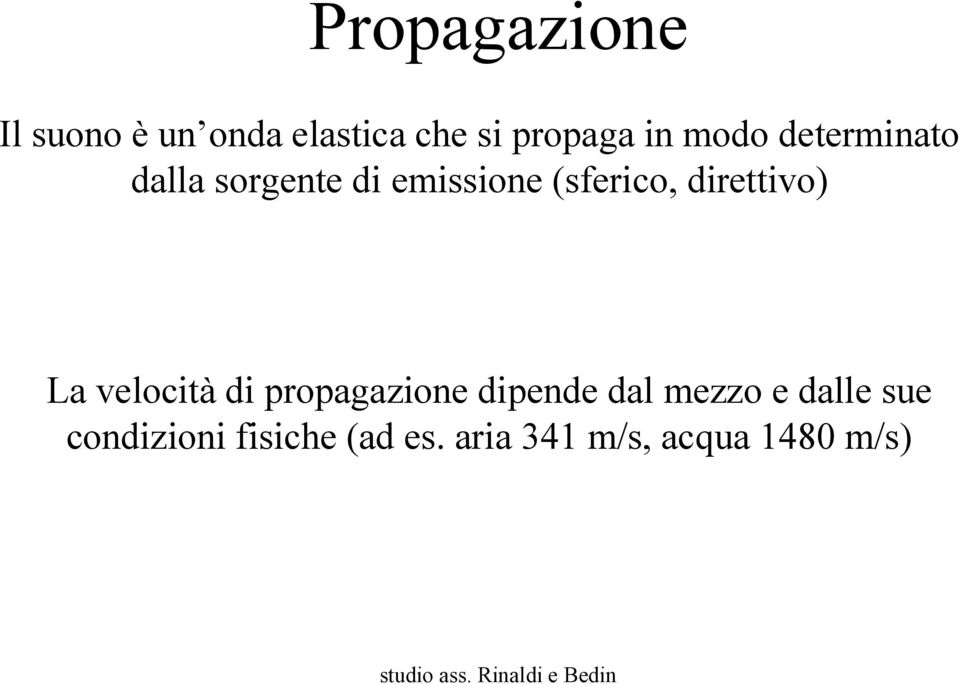 direttivo) La velocità di propagazione dipende dal mezzo e