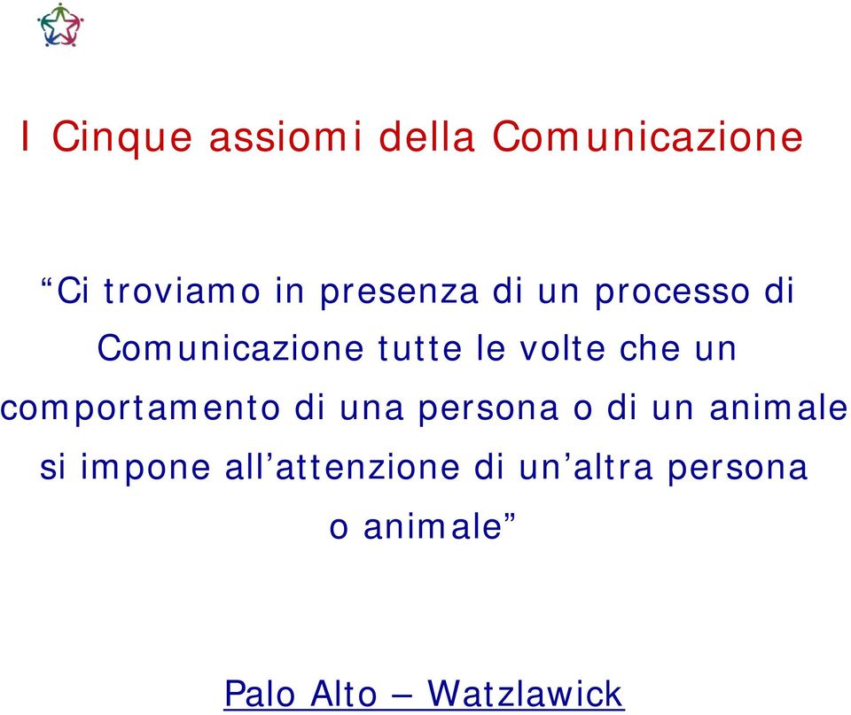 che un comportamento di una persona o di un animale si