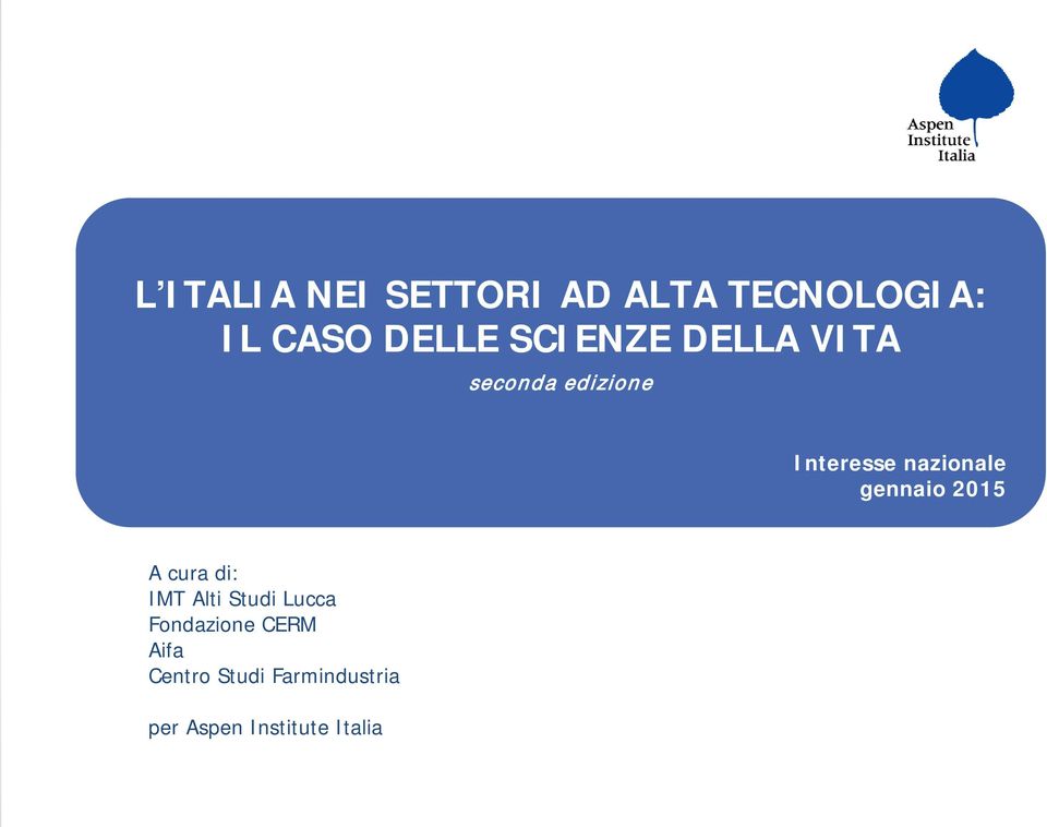 gennaio 2015 A cura di: IMT Alti Studi Lucca Fondazione