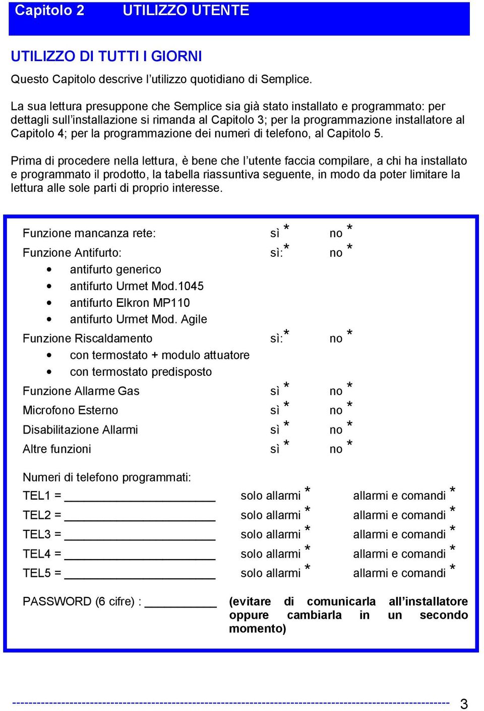 programmazione dei numeri di telefono, al Capitolo 5.