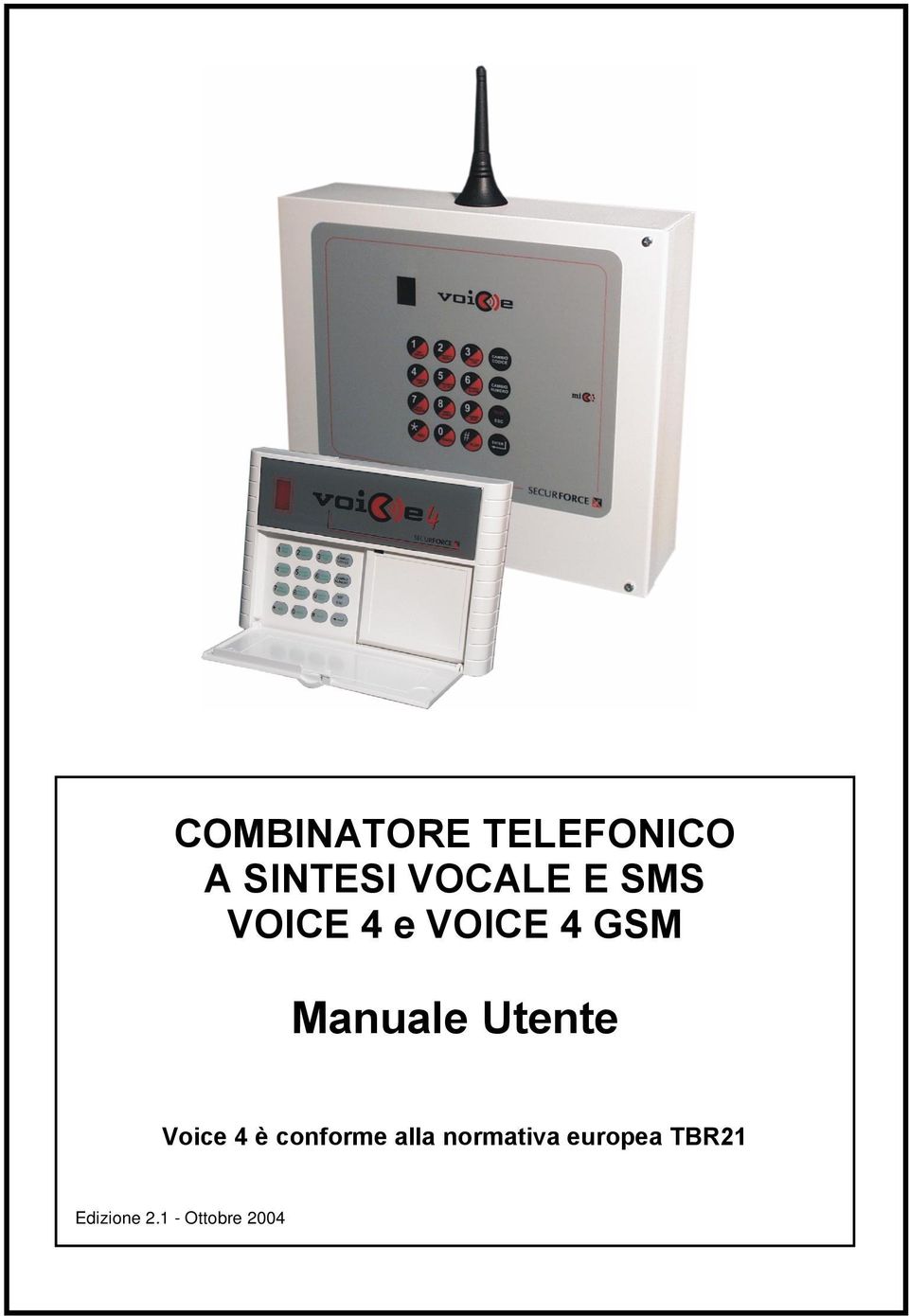 Utente Voice 4 è conforme alla