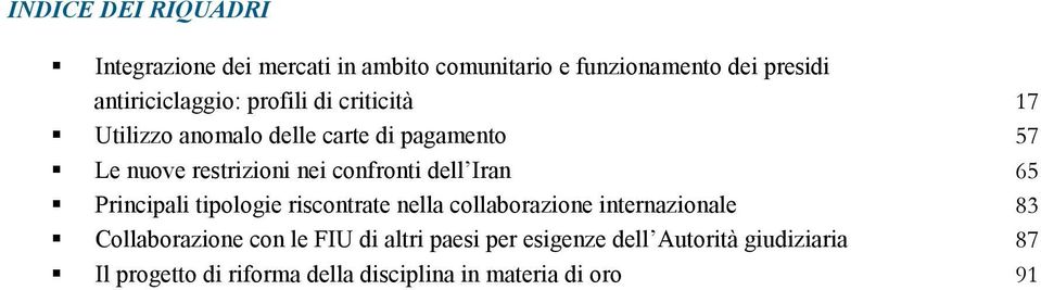 confronti dell Iran 65 Principali tipologie riscontrate nella collaborazione internazionale 83 Collaborazione