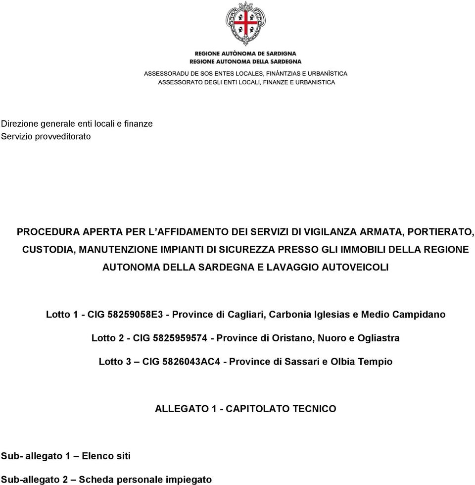 Carbonia Iglesias e Medio Campidano Lotto 2 - CIG 5825959574 - Province di Oristano, Nuoro e Ogliastra Lotto 3 CIG 5826043AC4 -