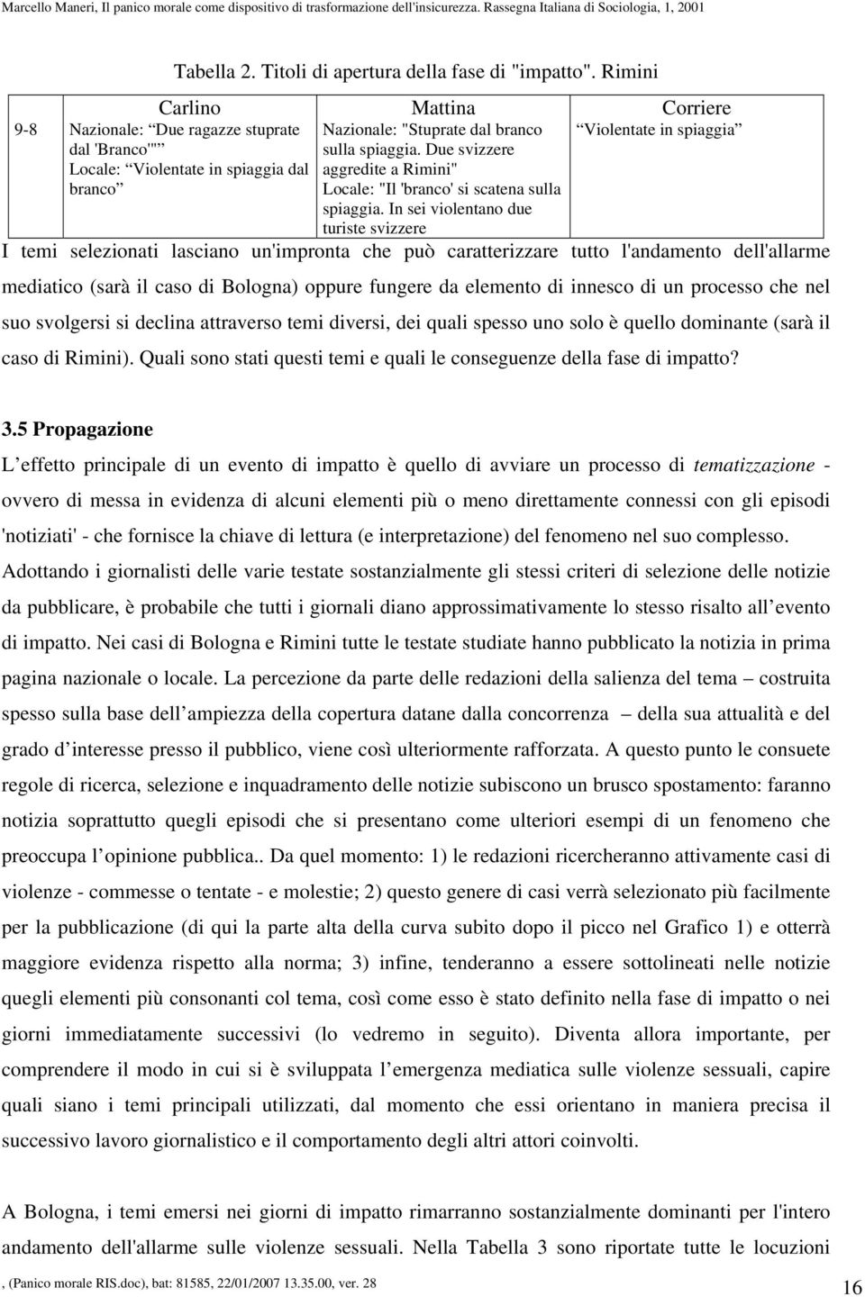 Due svizzere aggredite a Rimini" Locale: "Il 'branco' si scatena sulla spiaggia.