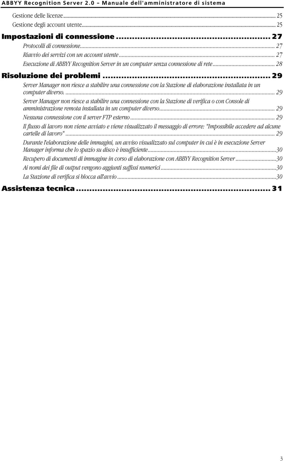 .. 29 Server Manager non riesce a stabilire una connessione con la Stazione di elaborazione installata in un computer diverso.