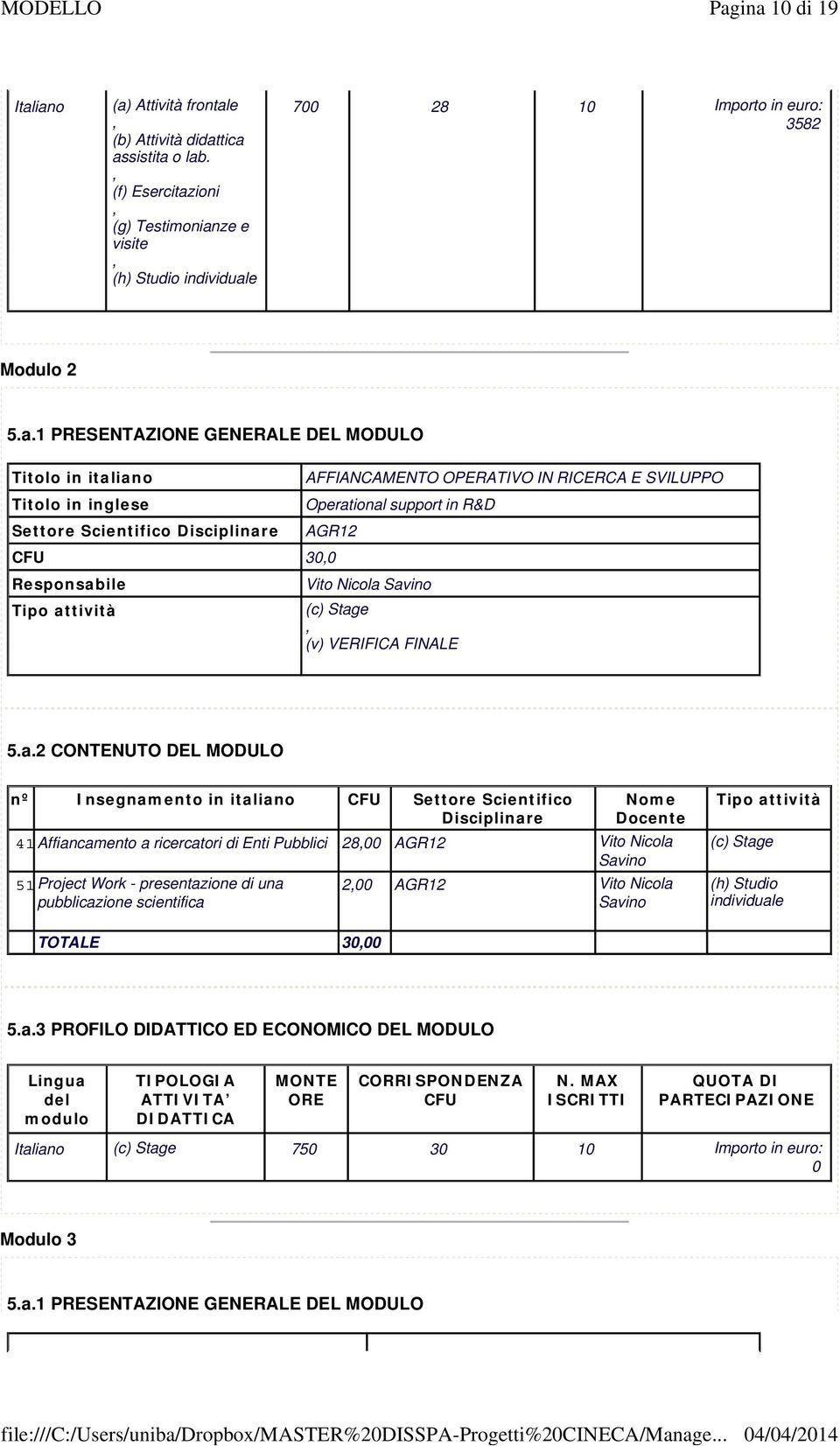 Affiancamento a ricercatori di Enti Pubblici 2800 AGR12 Vito Nicola Savino 2.