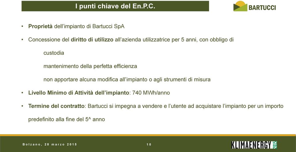 di custodia mantenimento della perfetta efficienza non apportare alcuna modifica all impianto o agli strumenti di misura