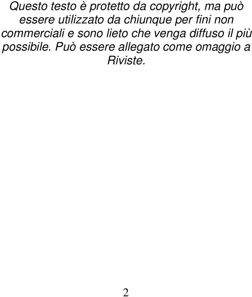 commerciali e sono lieto che venga diffuso il