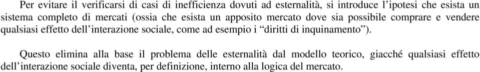 interazione sociale, come ad esempio i diritti di inquinamento ).