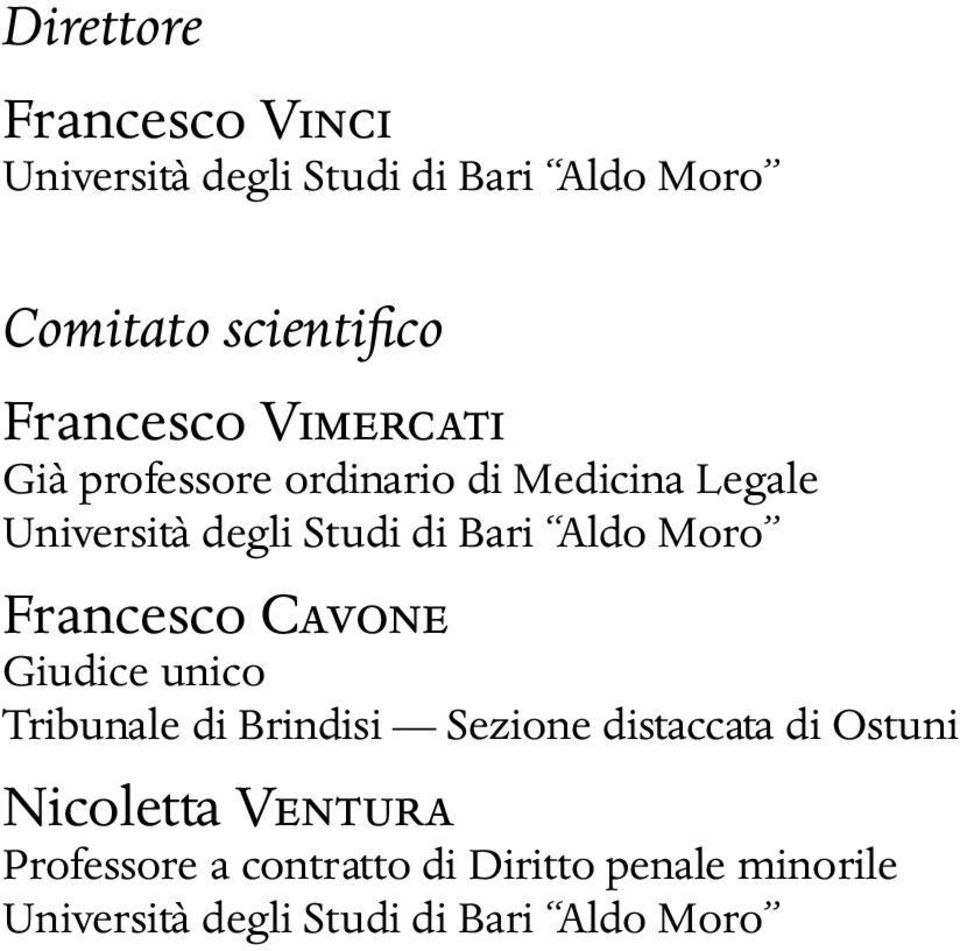Aldo Moro Francesco CAVONE Giudice unico Tribunale di Brindisi Sezione distaccata di Ostuni