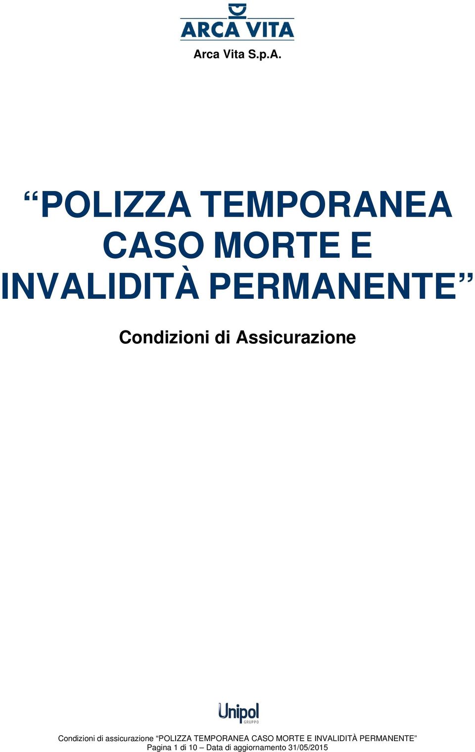 Condizioni di assicurazione POLIZZA TEMPORANEA CASO