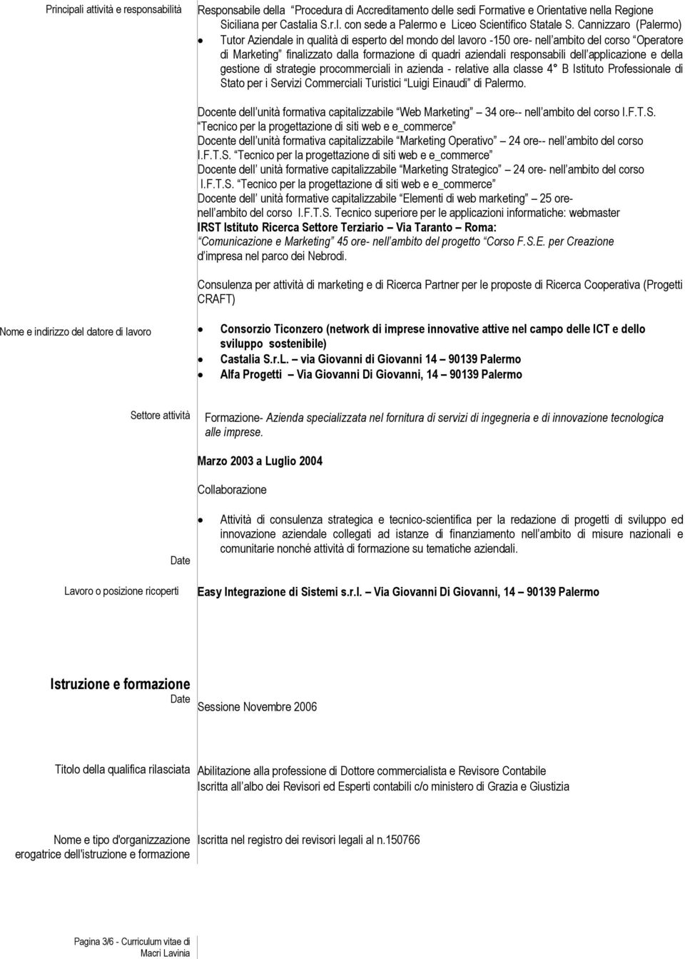 dell applicazione e della gestione di strategie procommerciali in azienda - relative alla classe 4 B Istituto Professionale di Stato per i Servizi Commerciali Turistici Luigi Einaudi di Palermo.