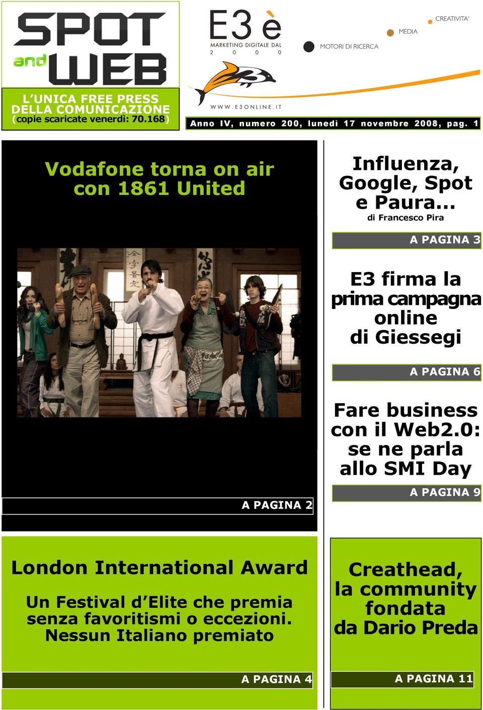 .. di Francesco Pira A PAGINA E firma la prima campagna online di Giessegi A PAGINA 6 A PAGINA 2 Fare business con il Web2.