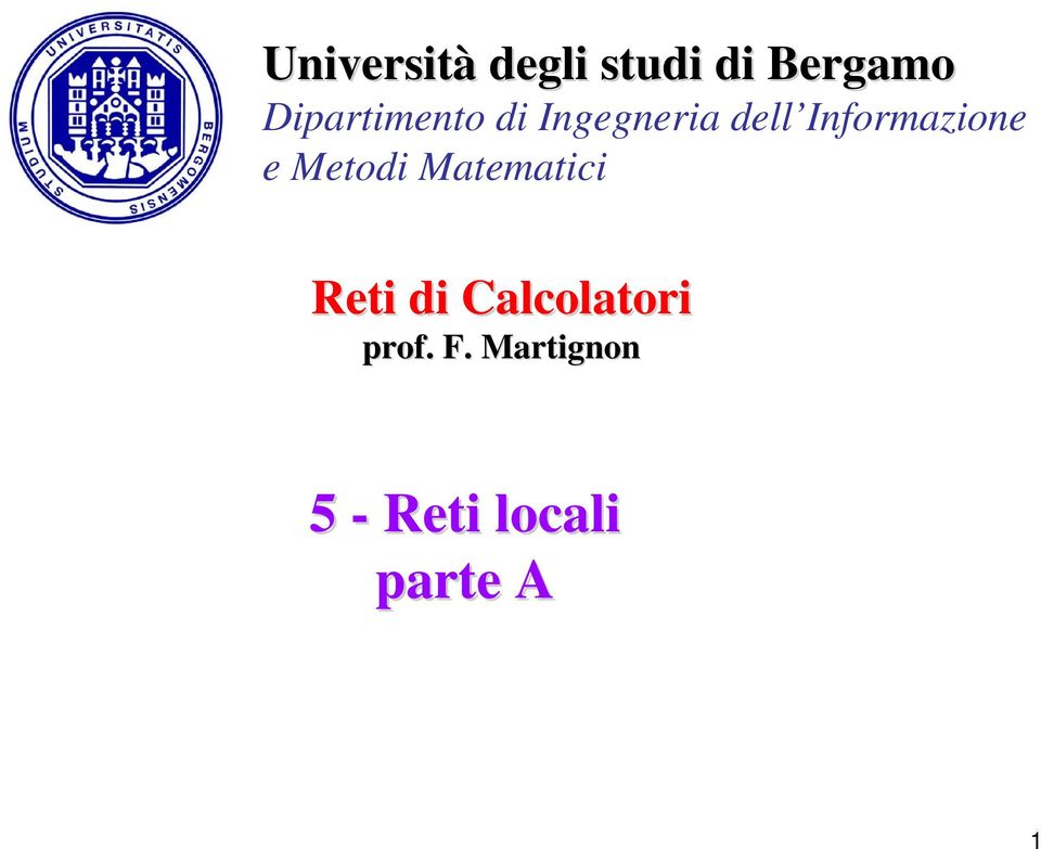 dell Informazione e Metodi Matematici Reti di