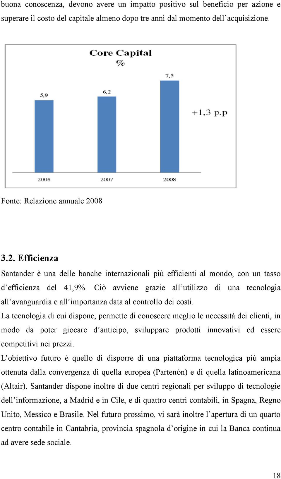 Ciò avviene grazie all utilizzo di una tecnologia all avanguardia e all importanza data al controllo dei costi.