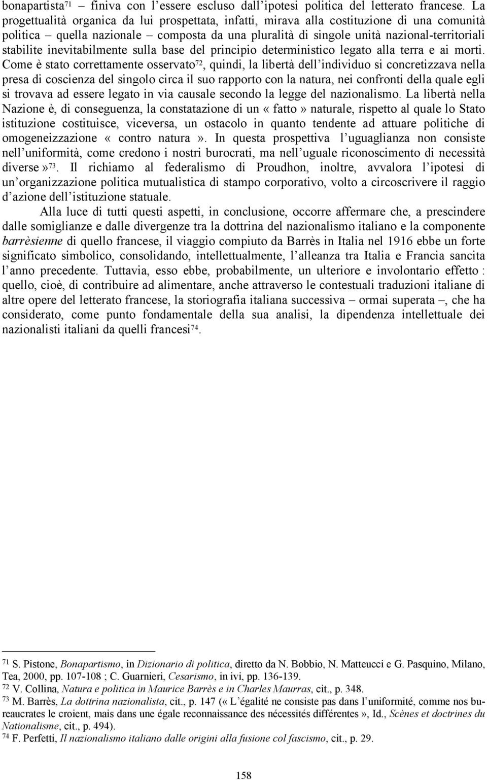 inevitabilmente sulla base del principio deterministico legato alla terra e ai morti.