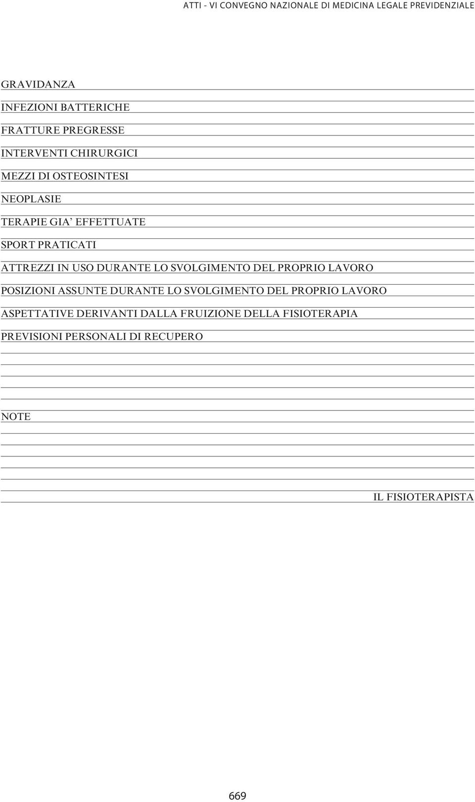 PROPRIO LAVORO POSIZIONI ASSUNTE DURANTE LO SVOLGIMENTO DEL PROPRIO LAVORO ASPETTATIVE