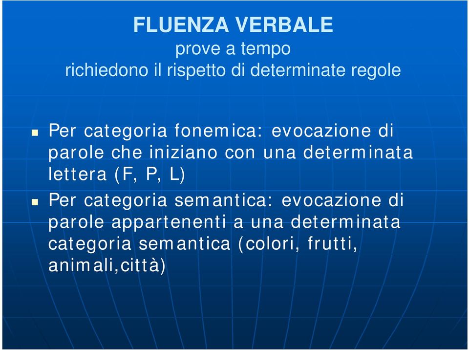 determinata lettera (F, P, L) Per categoria semantica: evocazione di