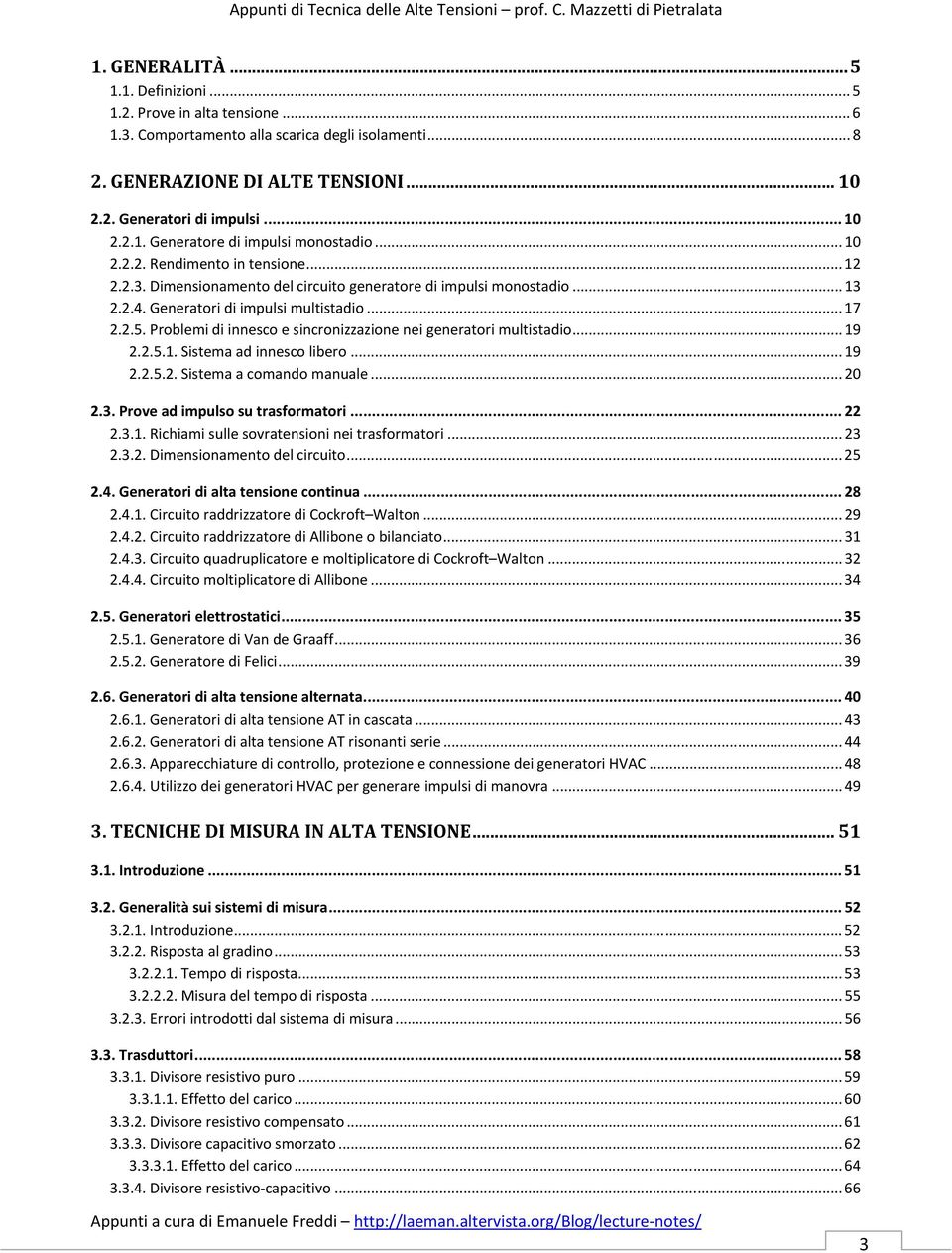 Problemi di innesco e sincronizzazione nei generatori multistadio... 19 2.2.5.1. Sistema ad innesco libero... 19 2.2.5.2. Sistema a comando manuale... 20 2.3. Prove ad impulso su trasformatori... 22 2.