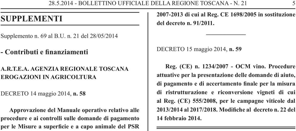 58 Approvazione del Manuale operativo relativo alle procedure e ai controlli sulle domande di pagamento per le Misure a superficie e a capo animale del PSR DECRETO 15 maggio 2014, n. 59 Reg. (CE) n.