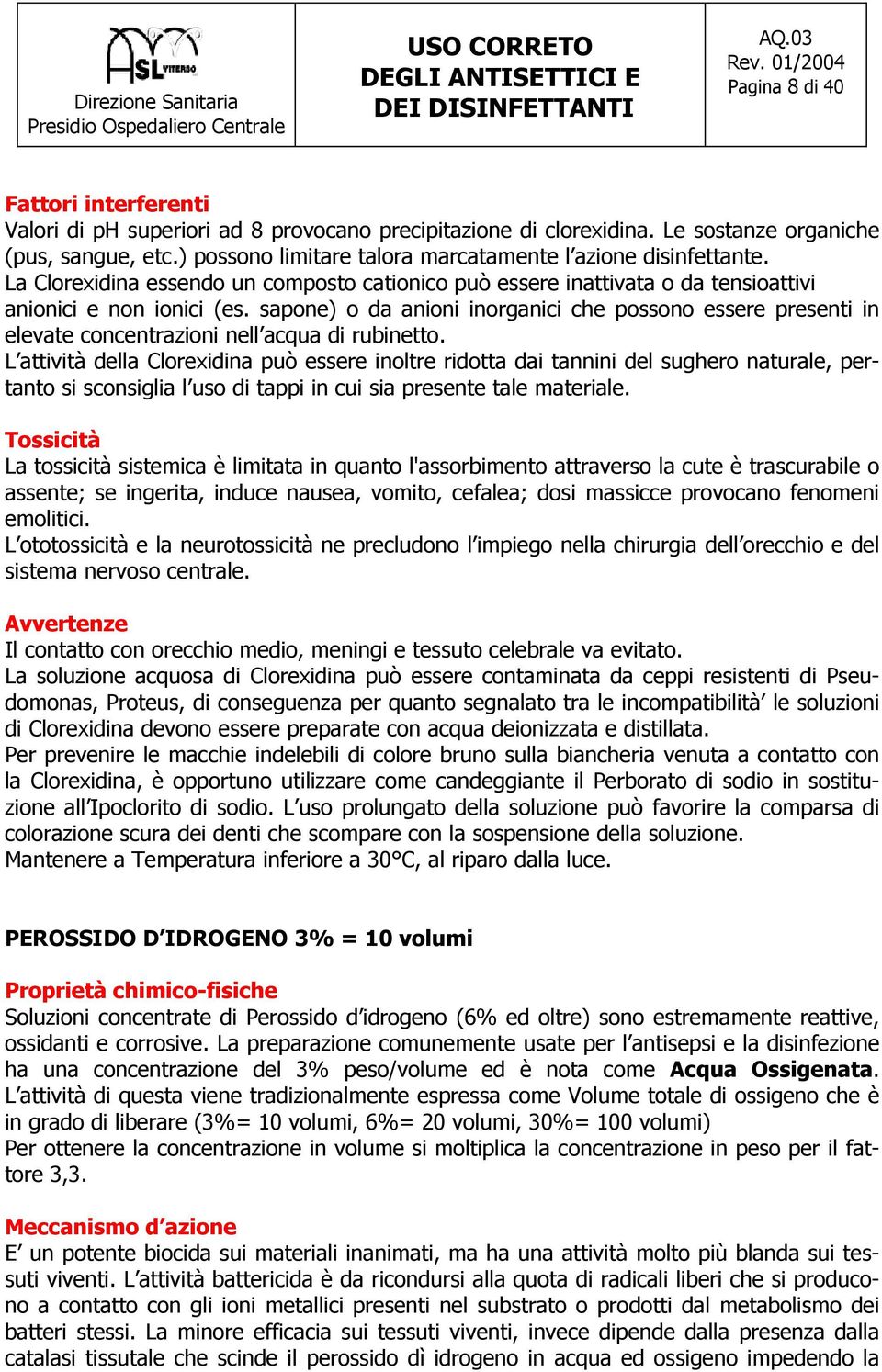 sapone) o da anioni inorganici che possono essere presenti in elevate concentrazioni nell acqua di rubinetto.