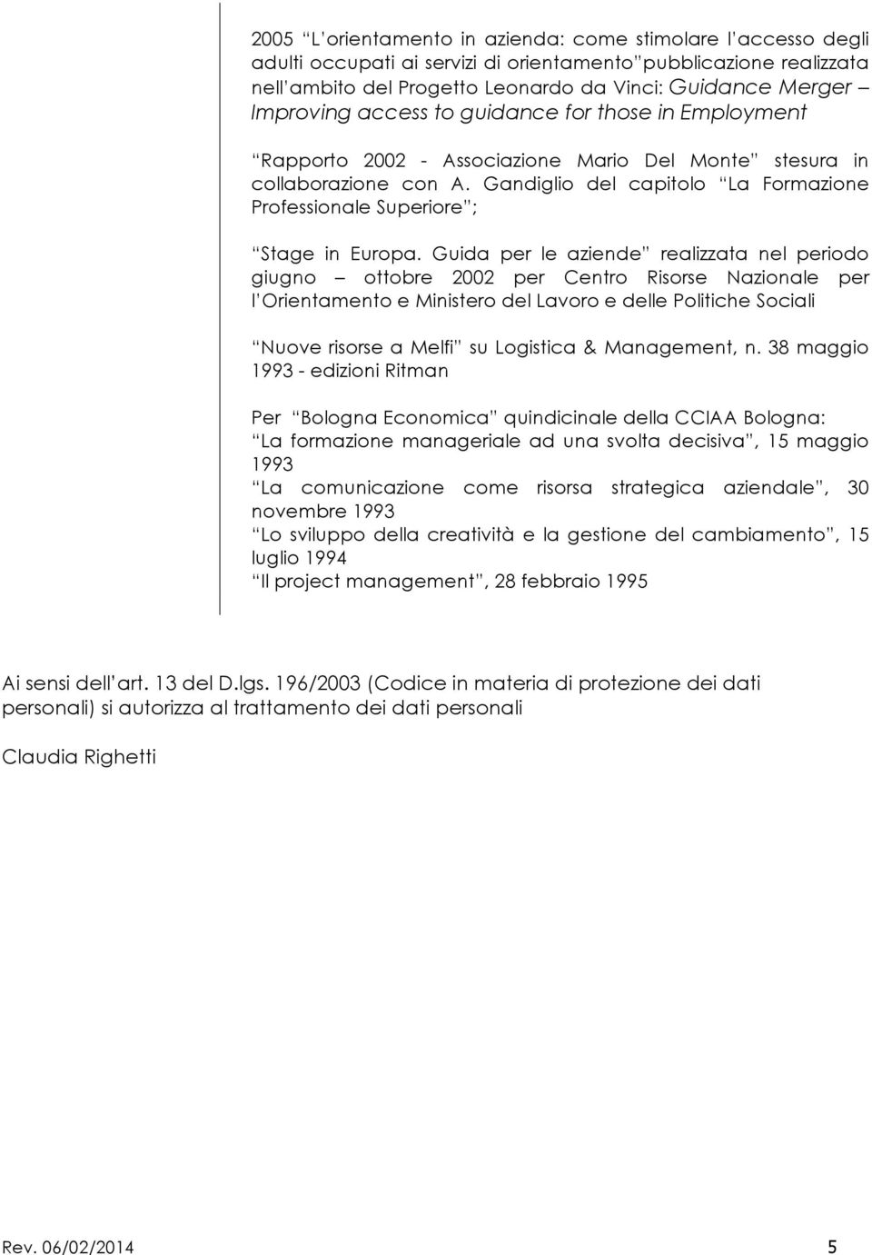 Gandiglio del capitolo La Formazione Professionale Superiore ; Stage in Europa.