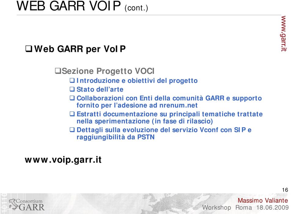 Collaborazioni con Enti della comunità GARR e supporto fornito per l adesione ad nrenum.