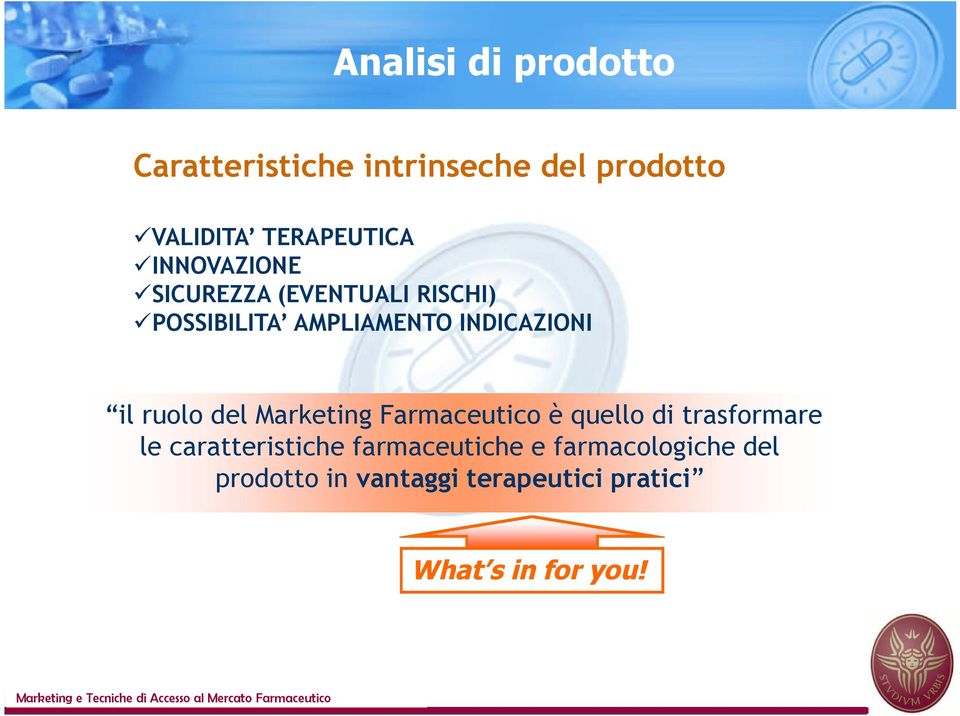 Farmaceutico è quello di trasformare le caratteristiche farmaceutiche e farmacologiche del