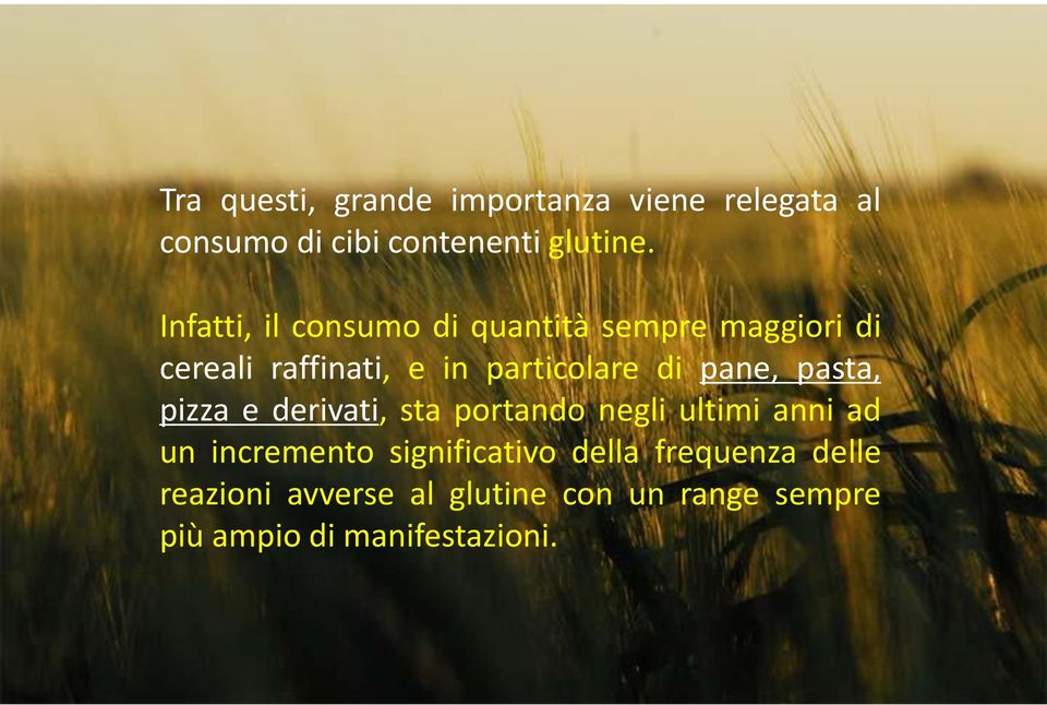 pane, pasta, pizza e derivati, sta portando negli ultimi anni ad un incremento