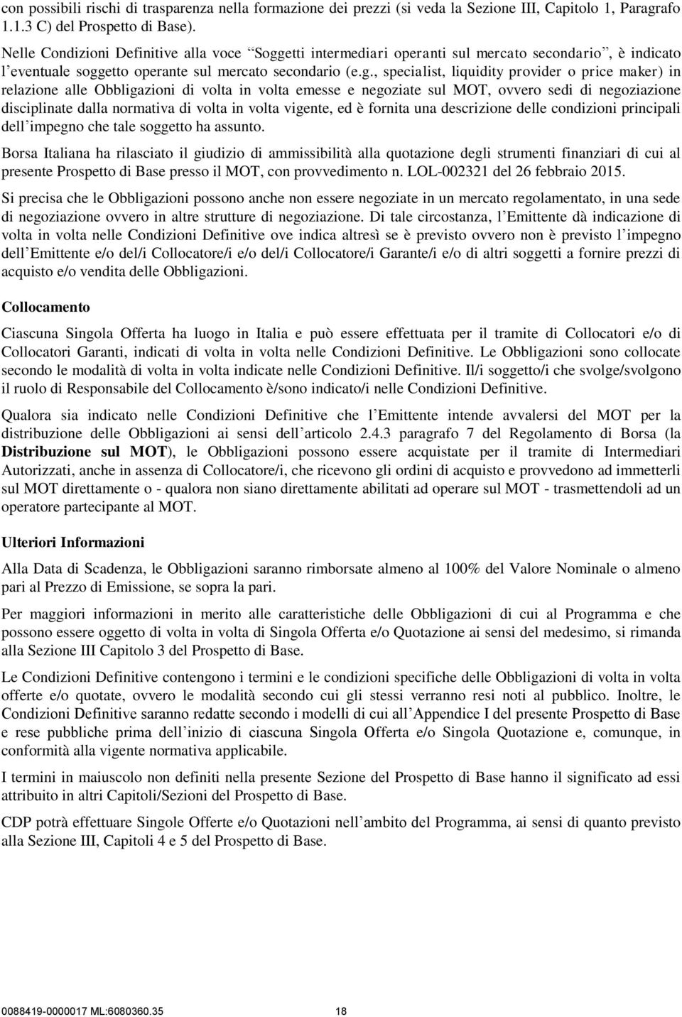 etti intermediari operanti sul mercato secondario, è indicato l eventuale sogg