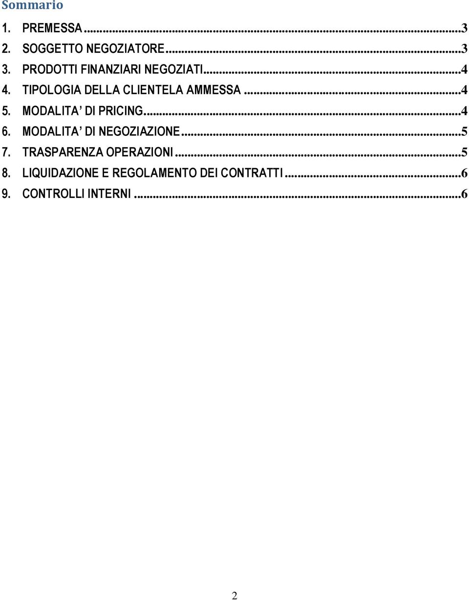 .. 4 5. MODALITA DI PRICING... 4 6. MODALITA DI NEGOZIAZIONE... 5 7.