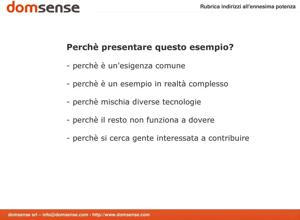 - perchè è un'esigenza comune - perchè è un esempio in realtà