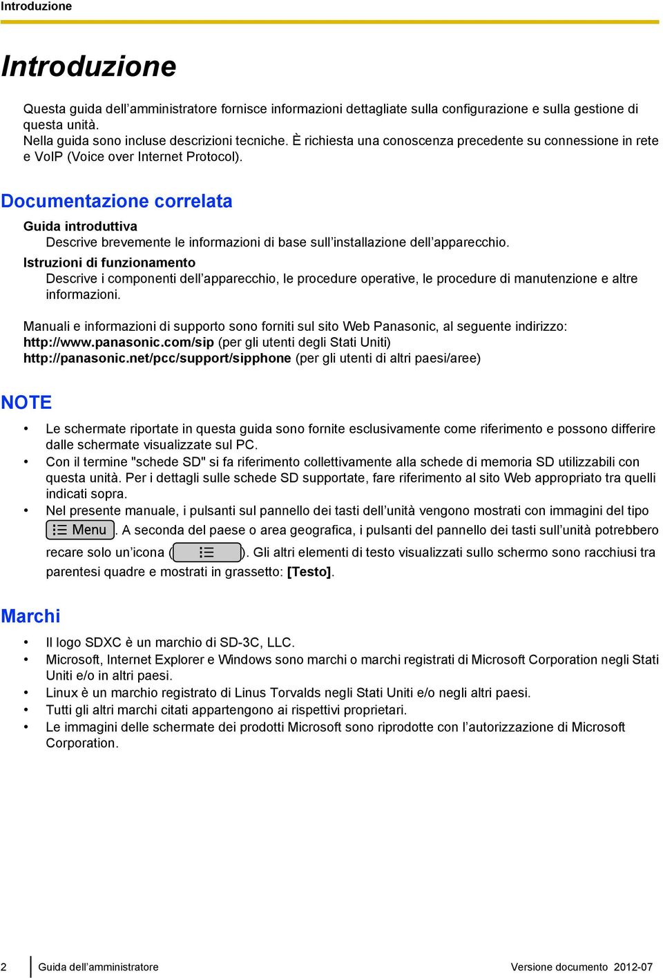 Documentazione correlata Guida introduttiva Descrive brevemente le informazioni di base sull installazione dell apparecchio.