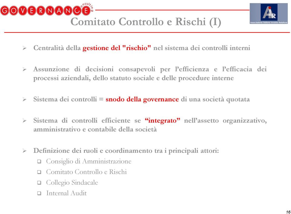 di una società quotata Sistema di controlli efficiente se integrato nell assetto organizzativo, amministrativo e contabile della società