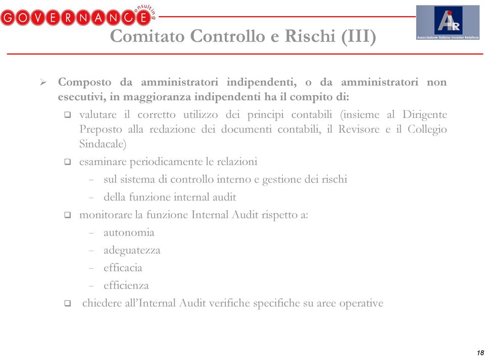 il Collegio Sindacale) esaminare periodicamente le relazioni sul sistema di controllo interno e gestione dei rischi della funzione internal audit